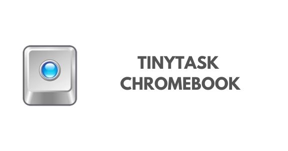 tinytask for chromebook